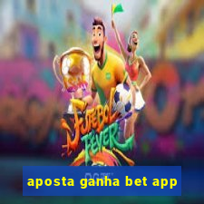 aposta ganha bet app